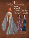 Dollys and Friends 70s Style Fashion Paper Dolls: Wardrobe No: 6 - Dollys and Friends - 9781516824359