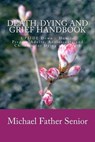Death, Dying and Grief Handbook - FATHER SENIOR,  Michael - 9781516832347