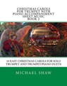 Christmas Carols For Trumpet With Piano Accompaniment Sheet Music Book 2 - Michael Shaw - 9781516930593