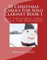 20 Christmas Carols For Solo Clarinet Book 1 - Michael Shaw - 9781516945894