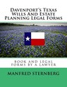 Davenport's Texas Wills And Estate Planning Legal Forms: Third Edition - Manfred Sternberg - 9781516963683