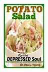POTATO SALAD for the DEPRESSED SOUL: Blast depression as you make potato salad! - Paul J. Young - 9781516969678