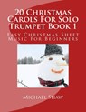 20 Christmas Carols For Solo Trumpet Book 1 - Michael Shaw - 9781516970155