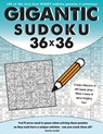 Gigantic Sudoku 36x36: 100 of the very best giant sudoku puzzles and solutions - Clarity Media - 9781516986330