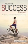 Introvert Success Program - HUBER,  Anton C. - 9781516994953