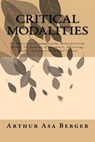 Critical Modalities: Six Theorists on Communication, Media Criticism, Humor, The Semiotics of Blondeness, Advertising, Gender, Tourism and - Arthur Asa Berger - 9781517053246