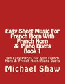 Easy Sheet Music For French Horn With French Horn & Piano Duets Book 1 - Michael Shaw - 9781517054199