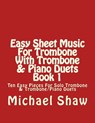 Easy Sheet Music For Trombone With Trombone & Piano Duets Book 1 - Michael Shaw - 9781517074425