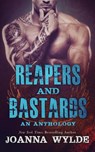Reapers and Bastards: A Reapers MC Anthology - Joanna Wylde - 9781517088217
