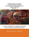 Christmas Carols For Flute With Piano Accompaniment Sheet Music Book 3 - Michael Shaw - 9781517100100