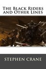 The Black Riders and Other Lines - Stephen Crane - 9781517160289