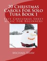 20 Christmas Carols For Solo Tuba Book 1 - Michael Shaw - 9781517205256