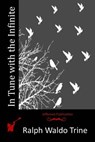In Tune with the Infinite - Ralph Waldo Trine - 9781517380335