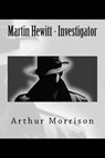 Martin Hewitt - Investigator - MORRISON,  Arthur - 9781517389673