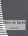 Men of Iron - PYLE,  Howard - 9781517396220