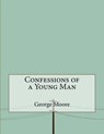 Confessions of a Young Man - MOORE,  George - 9781517427498