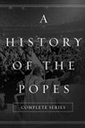A History of the Popes: Complete Series - Wyatt North - 9781517483951