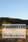 My Relationship Is Over - Dee Henderson - 9781517615239