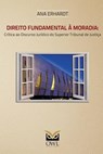 Direito fundamental à moradia: Crítica ao Discurso Jurídico do Superior Tribunal de Justiça - Ana Carolina Cavalcanti Erhardt - 9781517618902