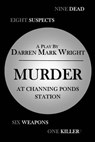 Murder at Channing Ponds Station - WRIGHT,  Darren Mark - 9781517712020