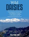 Wild Daisies: At the destination of the Toy Train in the dying days of the Raj -- A North Pointer's recollections of The School on the Hill - Phillip Khan-Panni - 9781517716653