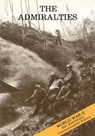 The Admiralties: Operations of the 1st Cavalry Division, 26 February - 18 May 1944 - U. S. Army Center for Military History - 9781517736866