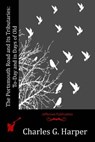 The Portsmouth Road and Its Tributaries: To-Day and in Days of Old - Charles G. Harper - 9781517755676