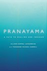 Pranayama: A Path to Healing and Freedom - Yoganand Michael Carroll - 9781517790271