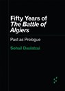 Fifty Years of "the Battle of Algiers" - Sohail Daulatzai - 9781517902384