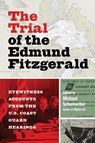 The Trial of the Edmund Fitzgerald - Michael Schumacher - 9781517906443