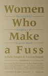 Women Who Make a Fuss: The Unfaithful Daughters of Virginia Woolf - Isabelle Stengers - 9781517907624