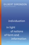 Individuation in Light of Notions of Form and Information - Gilbert Simondon - 9781517909529