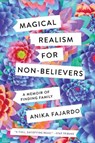 Magical Realism for Non-Believers - Anika Fajardo - 9781517912758