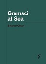 Gramsci at Sea - Sharad Chari - 9781517915919