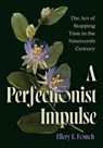 A Perfectionist Impulse - Ellery E. Foutch - 9781517916480