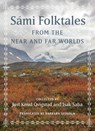 Sami Folktales from the Near and Far Worlds - Just Knud Qvigstad ; Isak Saba - 9781517916749