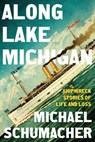Along Lake Michigan - Michael Schumacher - 9781517916770