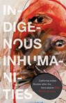 Indigenous Inhumanities - Mark Minch-de Leon - 9781517918309