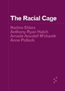 The Racial Cage - Nadine Ehlers ; Anthony Ryan Hatch ; Amade Aouatef M'charek ; Anne Pollock - 9781517918996