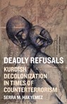 Deadly Refusals - Serra M. Hakyemez - 9781517920104