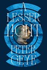 A Lesser Light - Peter Geye - 9781517920654