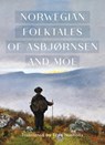The Complete and Original Norwegian Folktales of Asbjørnsen and Moe - Peter Christen Asbjørnsen ; Jørgen Moe - 9781517921040