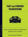 Fast and Furious Franchising - Dan Hassler-Forest - 9781517921088