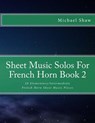 Sheet Music Solos For French Horn Book 2 - Michael Shaw - 9781518605642