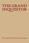 The Grand Inquisitor - DOSTOEVSKY,  Fyodor M. - 9781518661495