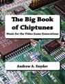 The Big Book of Chiptunes - SNYDER,  Andrew A. - 9781518671074