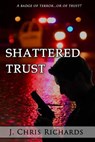 Shattered Trust - RICHARDS,  J. Chris - 9781518691904