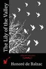 The Lily of the Valley - Honore De Balzac - 9781518706349