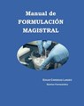 Manual de FORMULACION MAGISTRAL - Edgar Cardenas Landeo - 9781518788710