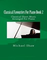 Classical Favourites For Piano Book 2 - Michael Shaw - 9781518821202